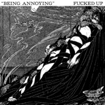 Fucked Up - Being