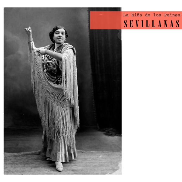 Sevillanas - La Niña De Los Peines Flamencos (feat. Manolo de Badajoz, Melchor De Marchena, Niño Ricardo & Ramon Montoya)