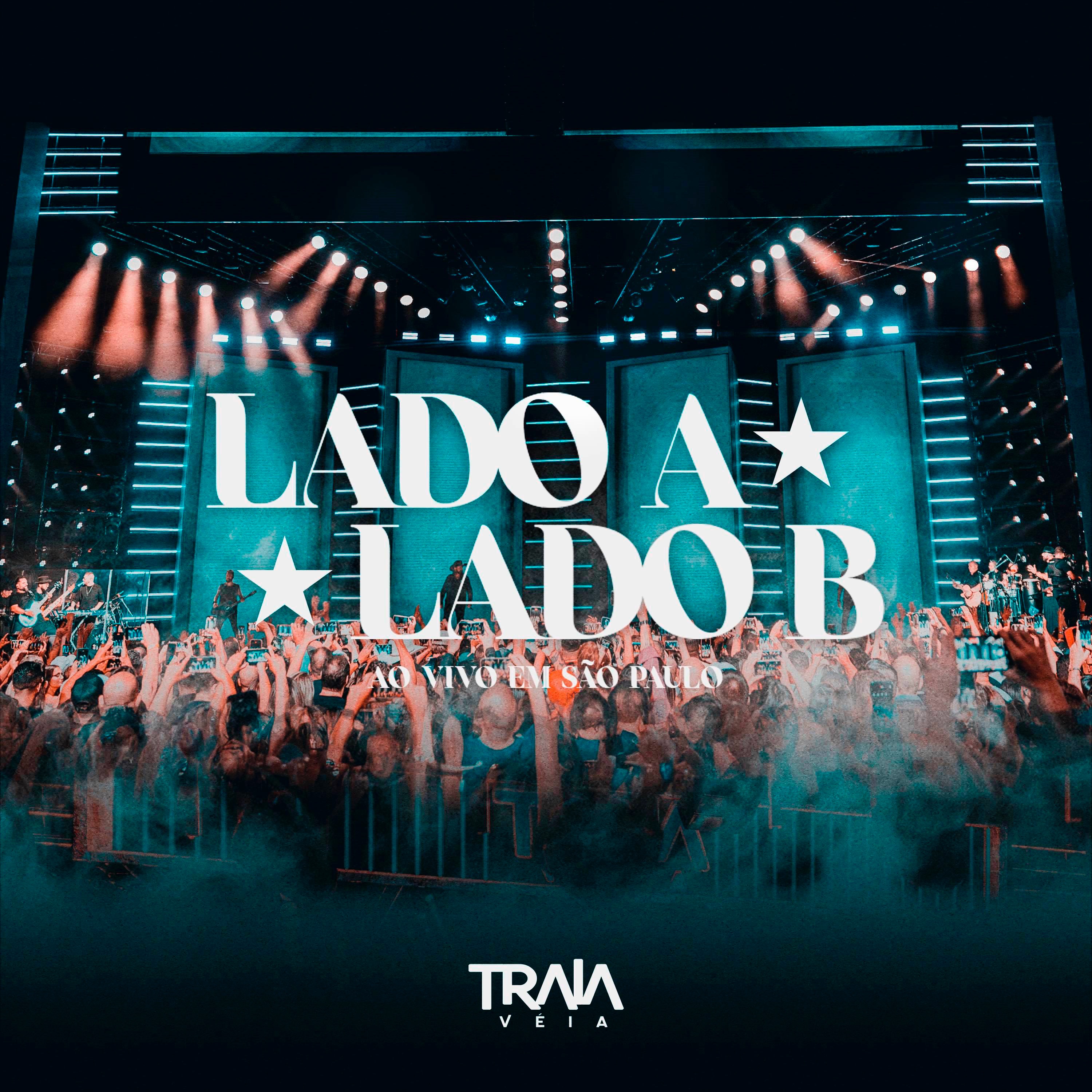 Traia Véia - O Lugar Mais Triste do Mundo | DVD Ao Vivo em São Paulo