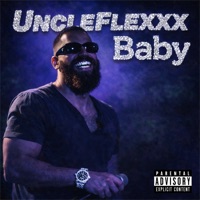Baby - Single - UncleFlexxx