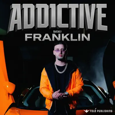 Ascolta 'ADDICTIVE - Single' di Franklin WWT & Rvchet