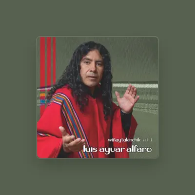 Listen to Luis Ayvar Alfaro, watch music videos, read bio, see tour dates & more!
