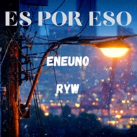 Es por eso (feat. Ryw) - Single - Eneuno