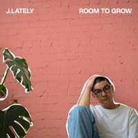 Room to Grow - J.Lately