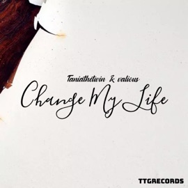 Change My Life (feat. valious) Taniathetwin