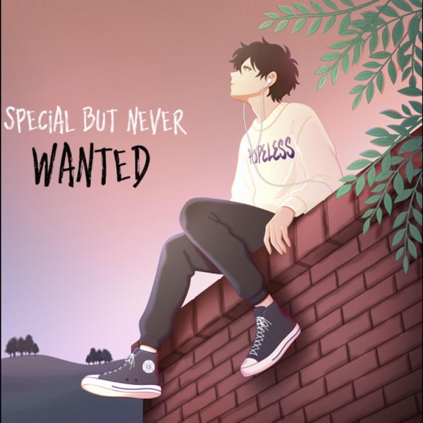 Special But Never Wanted