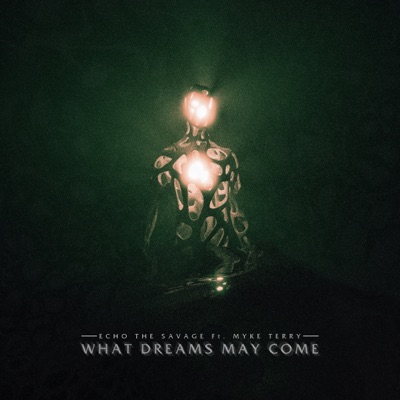 What Dreams May Come (feat. Myke Terry) - Single