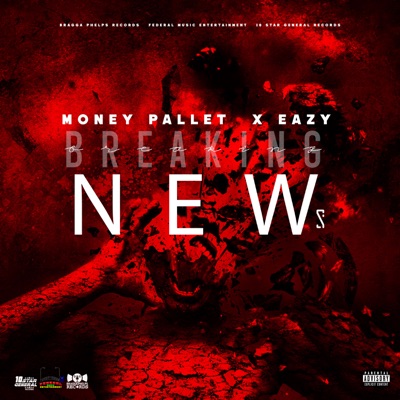 Breaking News (feat. EVZY & Bragga Phelps) - Single