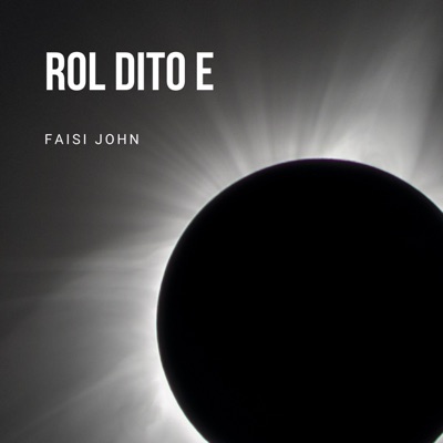 Faisi John - Rol Dito E