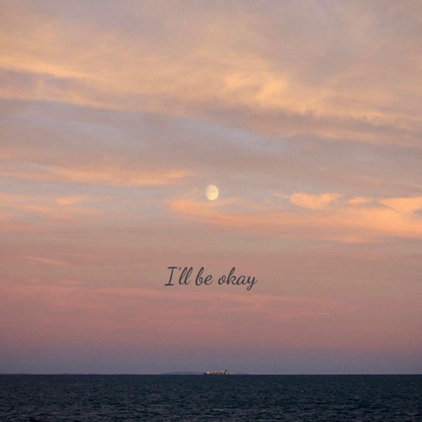 I'll be okay