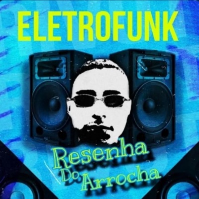 Eletrofunk (Resenha do Arrocha) - Single