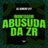 Montagem Abusuda da Zr - Single