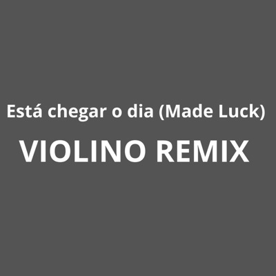 Está chegar o dia (Violino Remix) - Single