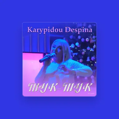 Listen to Despina Karypidou, watch music videos, read bio, see tour dates & more!