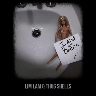 I Aint Your Barbie (feat. Thug Shells) - Single