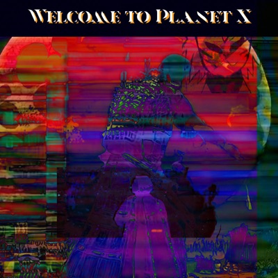 WELCOME TO PLANET X