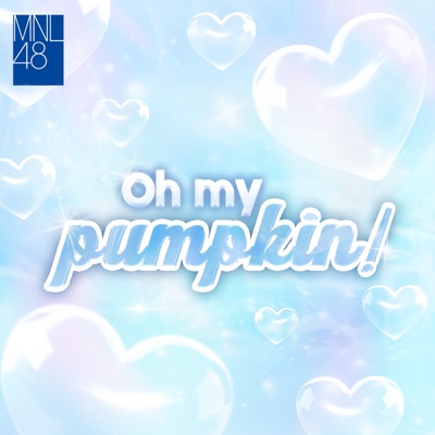 Song - Oh my pumpkin! (MNL48 ver.) - MNL48