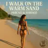 I Walk On The Warm Sand