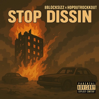 Stop Dissin (feat. hopoutrockkout) - Single