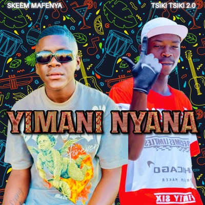 Yimani Nyana (feat. Tsiki Tsiki 2.0) - Single