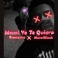 Mami Yo Te Quiero (En Vivo) [feat. MenolBlock] - Single - Demente