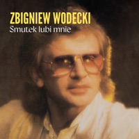 Smutek lubi mnie - Single - Zbigniew Wodecki