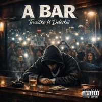 A Bar (feat. Deloskii) - Single - True2KP