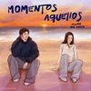 Momentos Aquellos - Single