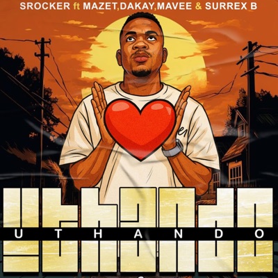 Uthando (feat. Mazet SA, Dakay, Mavee & Surrex B) - Single