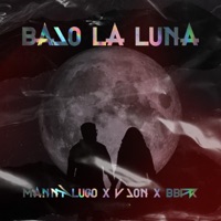 Bajo La Luna - Single - Manny Lugo, V-Jon & BBPR