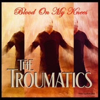 Blood On My Knees - Single - The Troumatics
