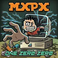 One Zero Zero — MxPx