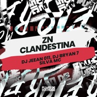 Zn Clandestina - Single - DJ JEEAN 011, DJ BRYAN 7 & Silva MC