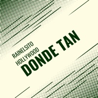 DONDE TAN - Single - Rainelsito Hollywood