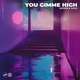 You Gimme High Single