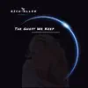 The Ghost We Keep! The Single