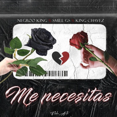 Me necesitas (feat. Negro King, Smill gs & king Chavez) - Single