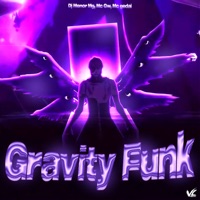 Gravity Funk - Single - Dj Menor MG, MC GW & MC Gedai