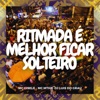 Ritmada É Melhor Ficar Solteiro - Single