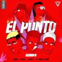 El Punto (feat. El Ángel Caído, Vion Music & Proof) - Single - Eleven B, Mikel & Lunaty