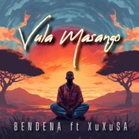Vula Masango (3 Step Edition) (feat. XuxuSA) - Single - Bendena