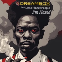I'm Hazed (feat. Little Planet People) - Single - Dreambox Studios