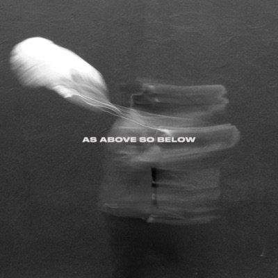 AS ABOVE SO BELOW - Single