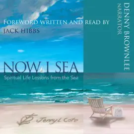 Now I Sea: Spiritual Life Lessons from the Sea (Unabridged)