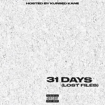 31 DAYS (LOST FILES) EP HOSTED BY @KURSEDKANE