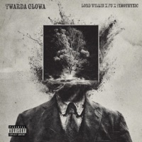 Twarda Głowa - Single - Lord Willin, Fu & Timothyzic