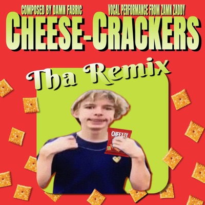 Cheese-Crackers (Zamn Zaddy Remix) - Single