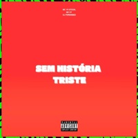 SEM HISTÓRIA TRISTE - Single - DJ Fernandez, Mc yr oficial & MC D7
