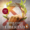 Revolución de la libertad - Juan Miguel Zunzunegui