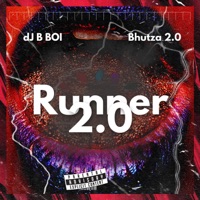 Runner 2.0 - Single - dJ B BOI & Bhutza 2.0